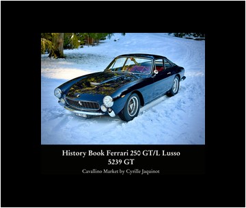 Ferrari History Book Ferrari 250 GT Lusso 5239 GT by Cyrille Jaquinot Cavallino Market