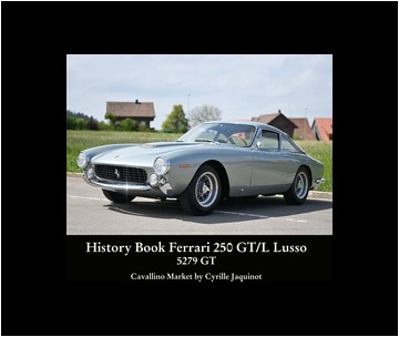 Ferrari History Book Ferrari 250 GT Lusso 5279 GT by Cyrille Jaquinot Cavallino Market