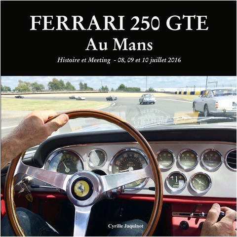 Ferrari 250 GTE au Mans (2016) by Cyrille Jaquinot Cavallino Market