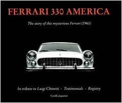 Ferrari 330 America - The story of this mysterious Ferrari (1963) by Cyrille Jaquinot Cavallino Market