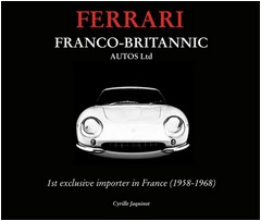 Ferrari Franco-Britannic Autos Ltd 1st exclusive importer in France (1958-1968) by Cyrille Jaquinot Cavallino market